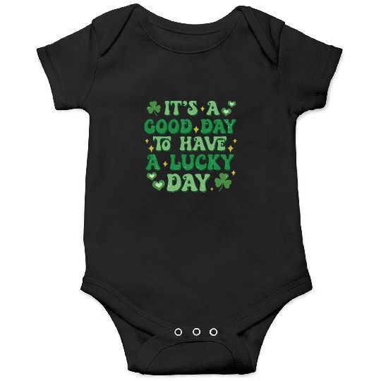 It's A Good Day To Have A Lucky Day Onesies