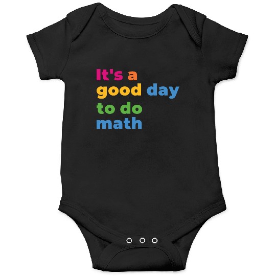 It's A Good Day To Math Funny Math Onesies