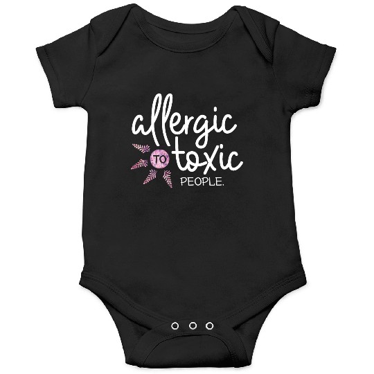 Allergic to toxic people awesome quote Good V Onesies