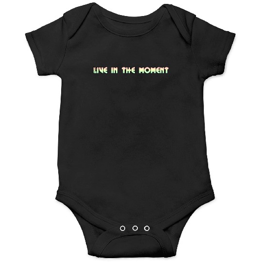 LIVE IN THE MOMENT Onesies