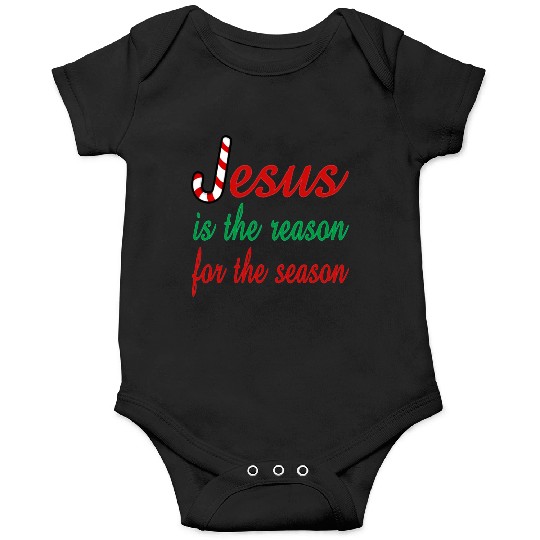 Jesus Is The Reason For The Season Onesies