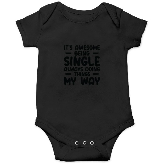 Awesome Single Independent Solo Single Quotes Onesies