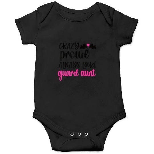 Crazy Proud Always Loud Color Guard Aunt Onesies