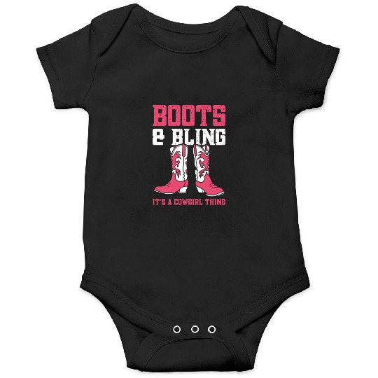 Boots And Bling It's A Cowgirl Thing Onesies