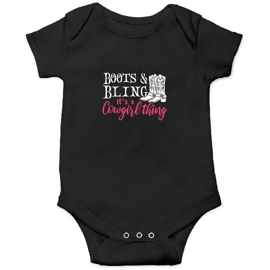 Boots And Bling It's A Cowgirl Thing Onesies