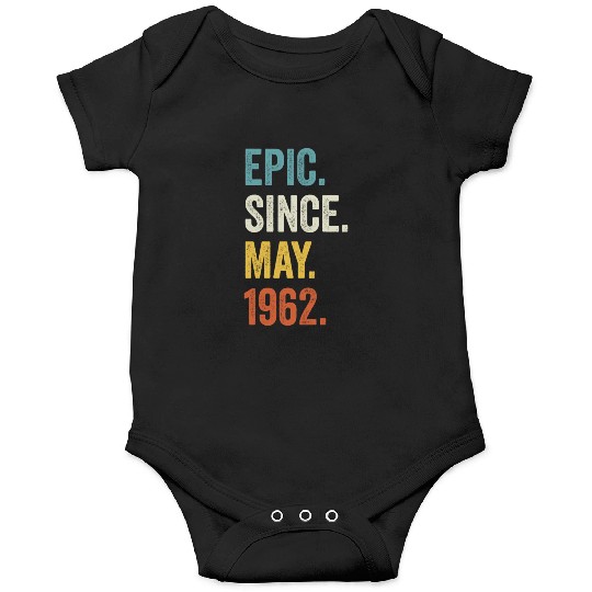 Epic Since May 1962 60th Birthday Onesies
