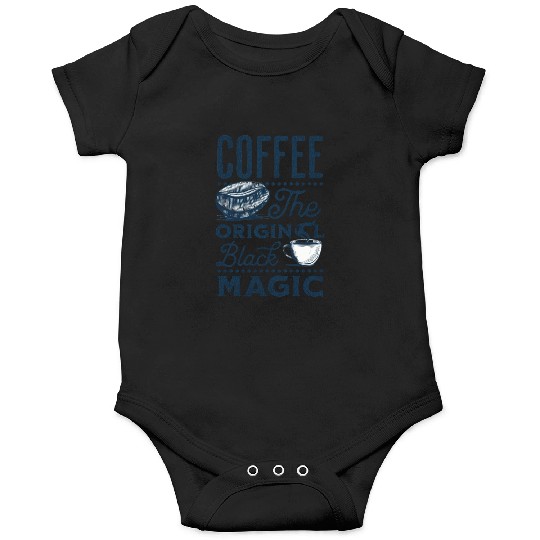 Coffee is the original Black Magic Onesies