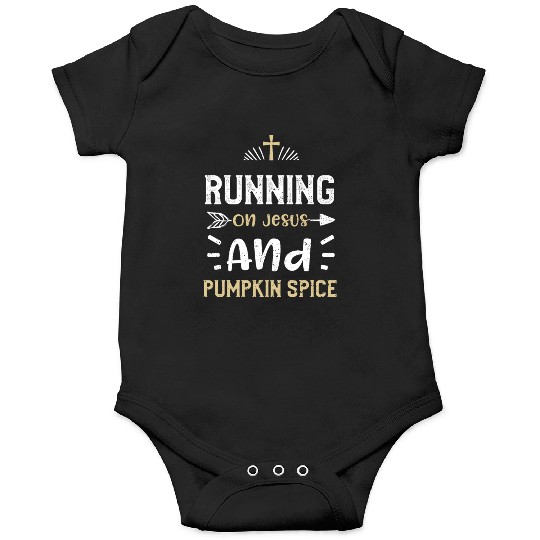 Running On Jesus And Pumpkin Spice Onesies