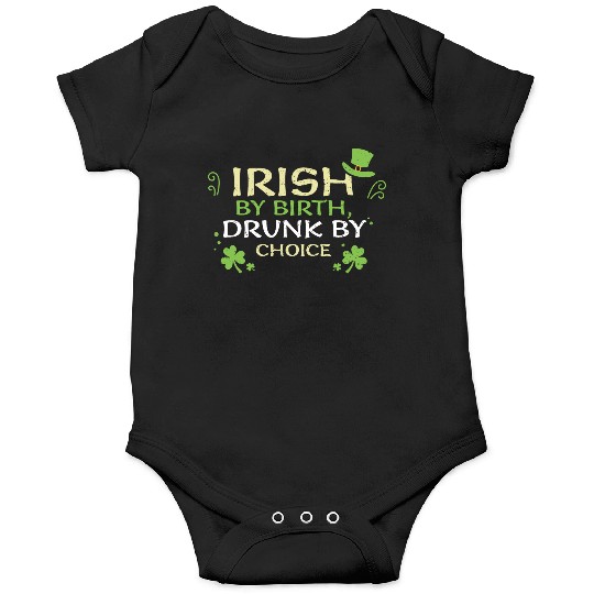 Irish by birth, drunk by choice Onesies