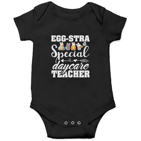 Egg Stra Special Daycare Teacher Onesies