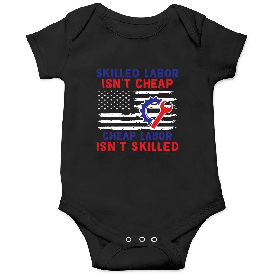 American Flag Skilled Labor Isn't Cheap Labor Day Onesies