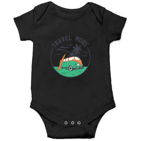 Travel More Vacation Explore Wanderlust Holidays 4 Onesies
