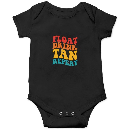 Float Drink Tan Repeat Onesies