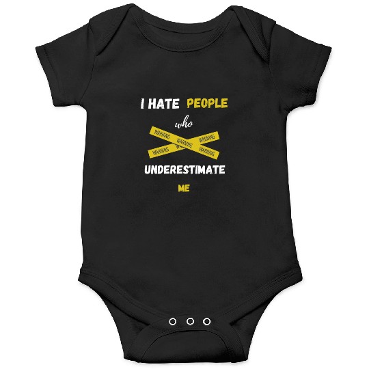 I hate people who underestimate me Onesies