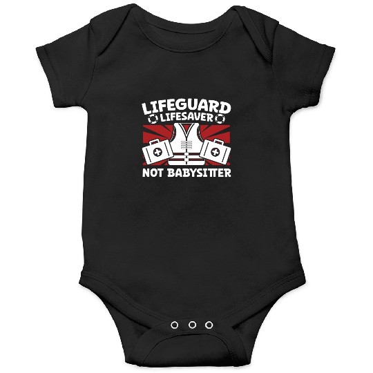 Lifeguard lifesaver not babysitter pool guard Onesies