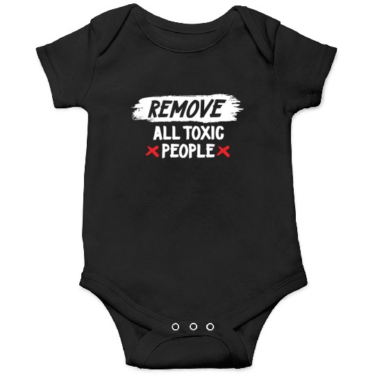 Remove All Toxic People Slogan Onesies