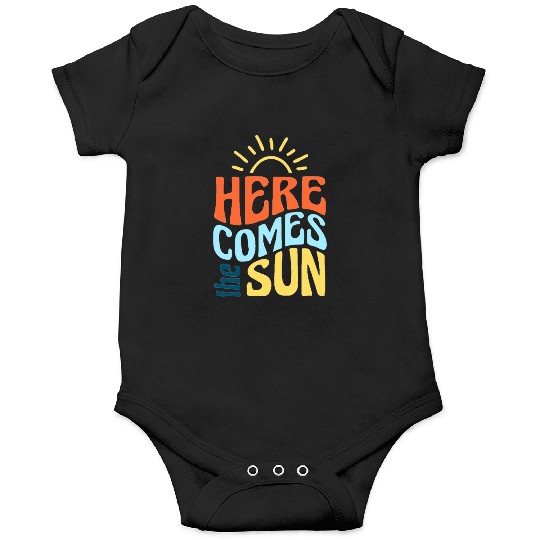 Here comes the sun Onesies