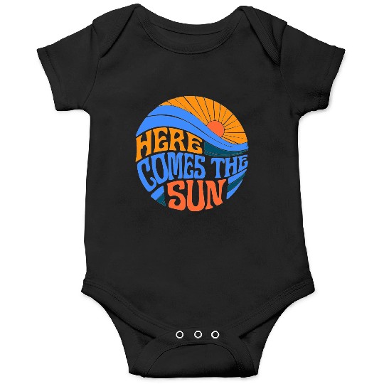 Here comes the sun Onesies