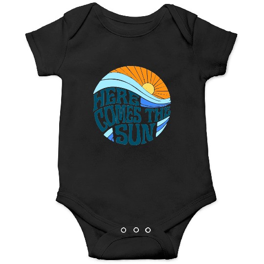 Here comes the sun Onesies