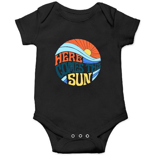 Here comes the sun Onesies