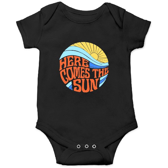 Here comes the sun Onesies