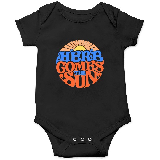 Here comes the sun Onesies