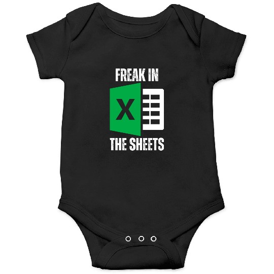Freak In The Sheets Spreadsheet Funny Excel Sheet Onesies
