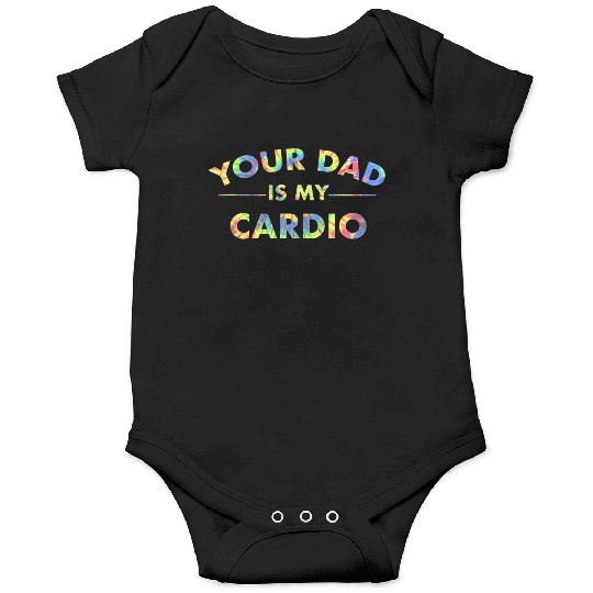 Your Dad Is My Cardio Funny DILF Workout Gym Onesies