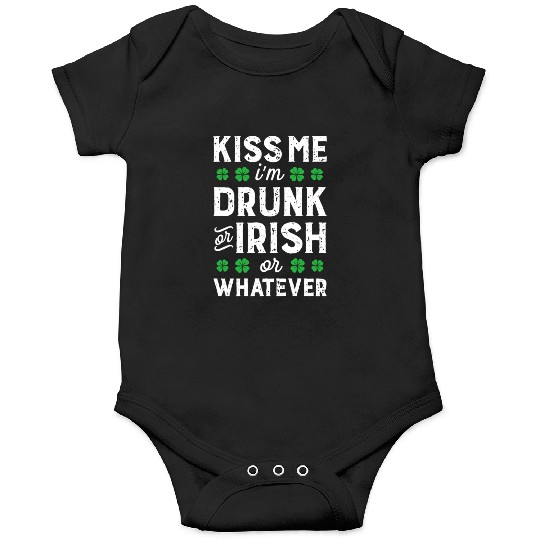 Kiss Me I'M Irish Or Drunk Or Whatever St Patricks Onesies