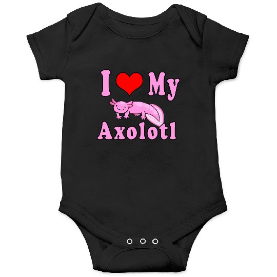 I Love My Axolotl Onesies