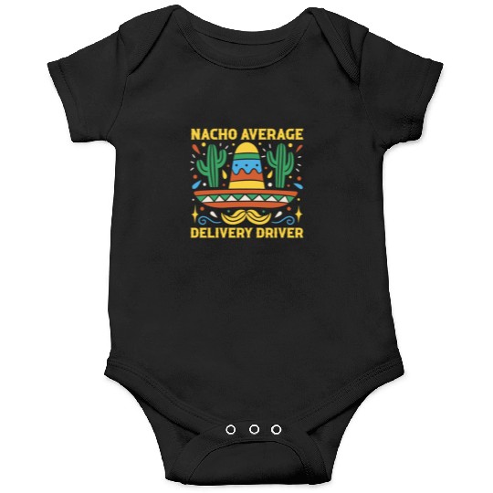 Nacho Average Delivery Driver Cinco De Mayo Onesies