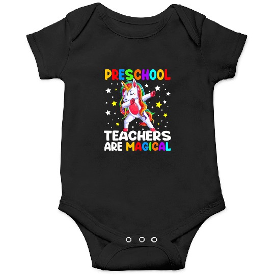 Preschool Teachers Are Magical Unicorn Back To Sch Onesies