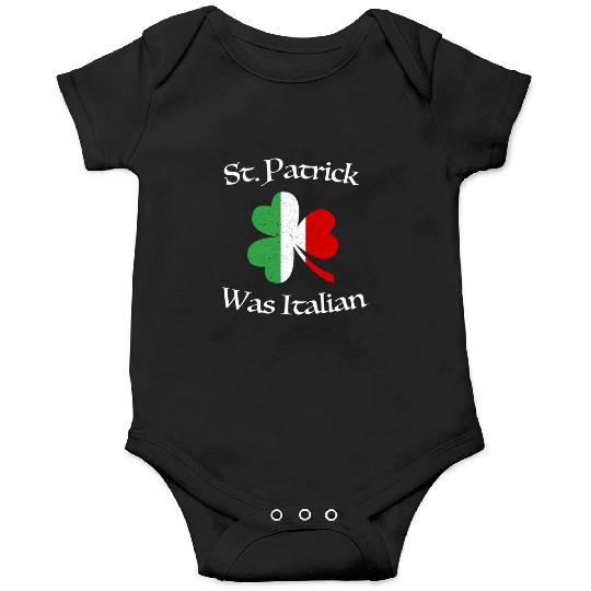 St Patrick Was Italian Shamrock Italy Flag Onesies