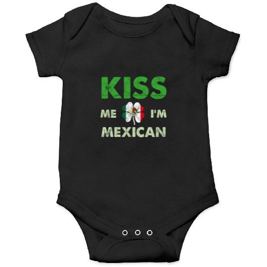 St Patric Day Irish - Kiss Me Im Mexican Shamrock Onesies
