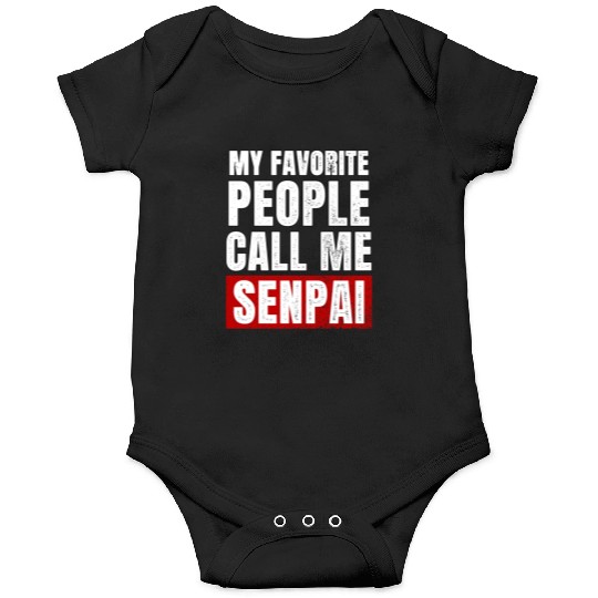 My Favorite People Call Me Senpai Funny Fathers Onesies