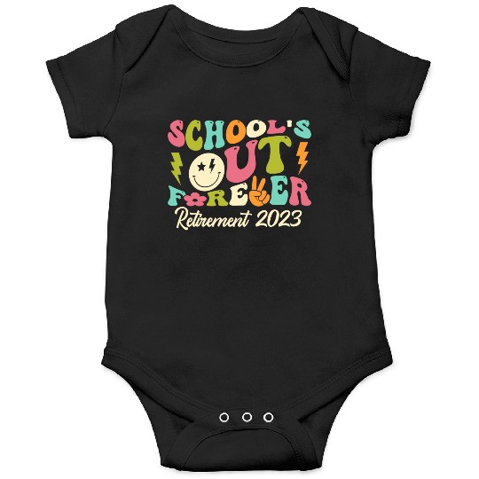 School's Out Forever Retired Teacher Gift Onesies
