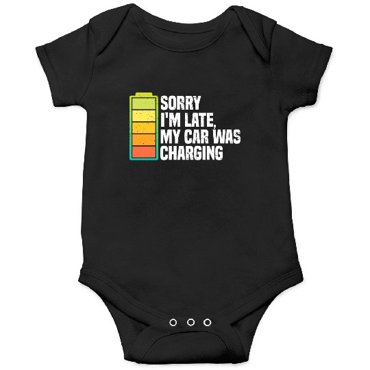 Sorry I'm Late, My Car Was Charging | EV Electric Onesies