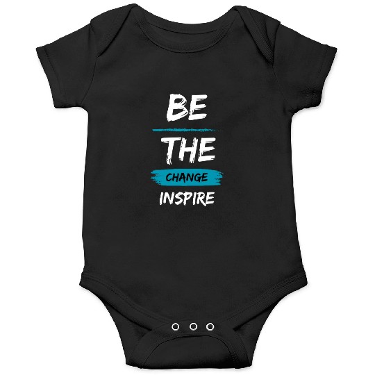 Be the change, Inspire Onesies