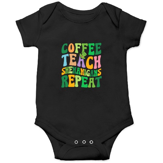 St Patric Day Teacher Coffee Teach Shenanigans Onesies