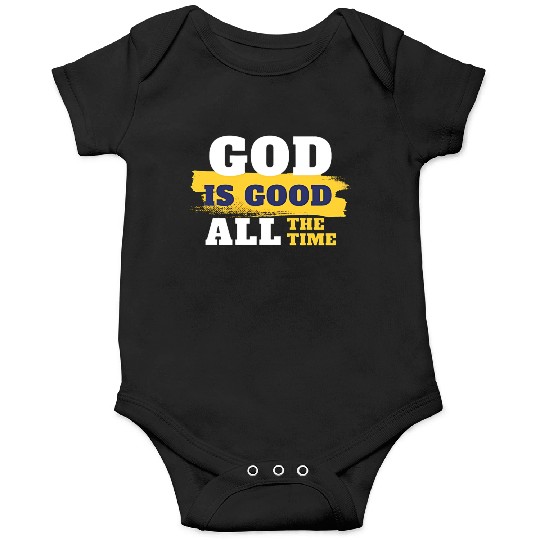God is good all the time Onesies