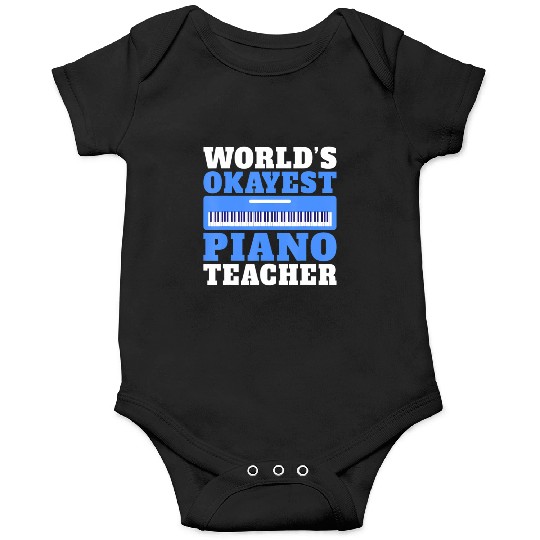 Musician Worlds okayest Piano Teacher Onesies