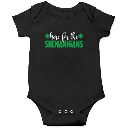 Here For The Shenanigans Onesies