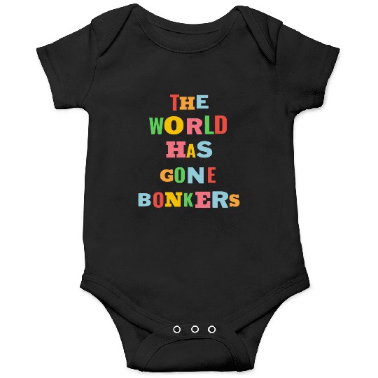 The World Has Gone Bonkers summer Onesies