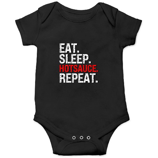 Eat Sleep Hotsauce Repeat For cy Hot Sauce Onesies
