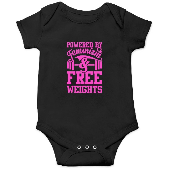 Powered By Feminism And Free Weights Onesies
