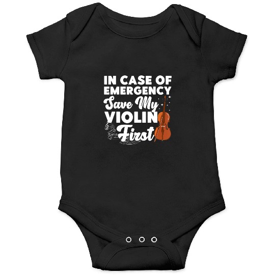 Violin Violinist In Case Of Emergency Save My Onesies
