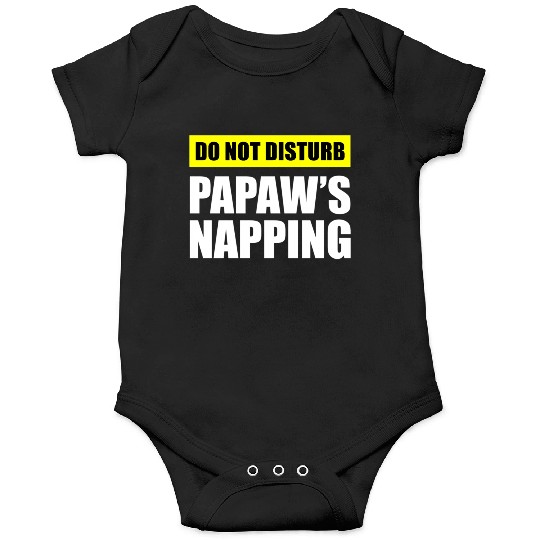 Do Not Disturb Papaw'S Napg Onesies