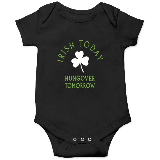 Irish Today St Patrick s Day Ireland Onesies