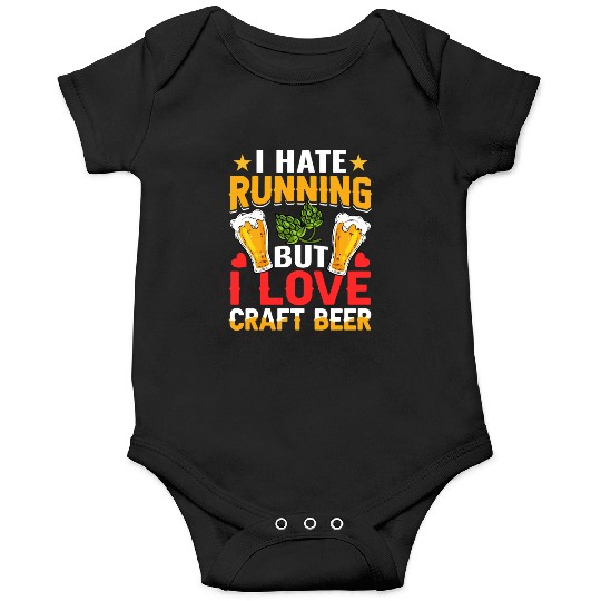 I Hate Running But I Love Craft Beer Onesies