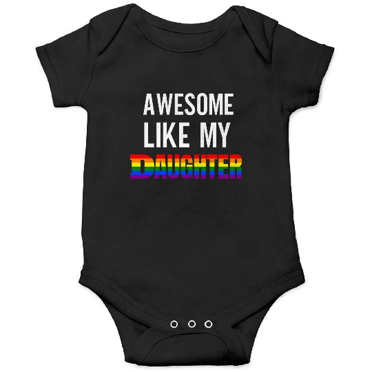 Awesome Like My Daughter Pride Rainbow flag Onesies